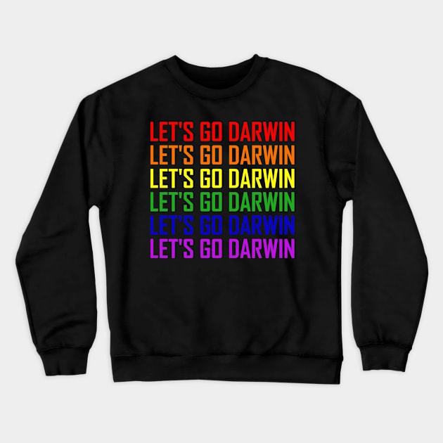 Let's Go Darwin. Crewneck Sweatshirt by lakokakr